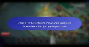 Read more about the article Ereignis-Herausforderungen: Saisonale Ereignisse, Bonus-Beute, Einzigartige Gegenstände