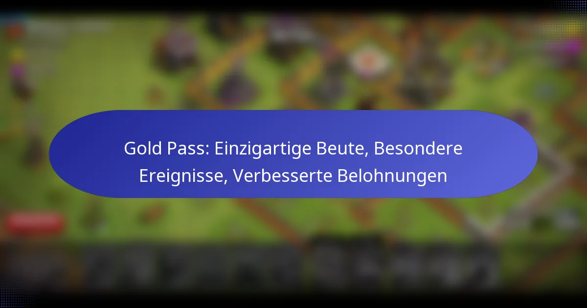 Read more about the article Gold Pass: Einzigartige Beute, Besondere Ereignisse, Verbesserte Belohnungen