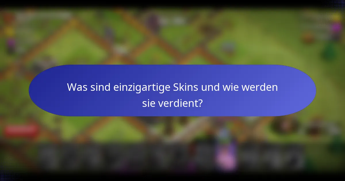 Was sind einzigartige Skins und wie werden sie verdient?