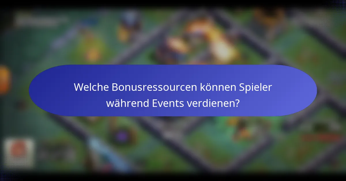 Welche Bonusressourcen können Spieler während Events verdienen?