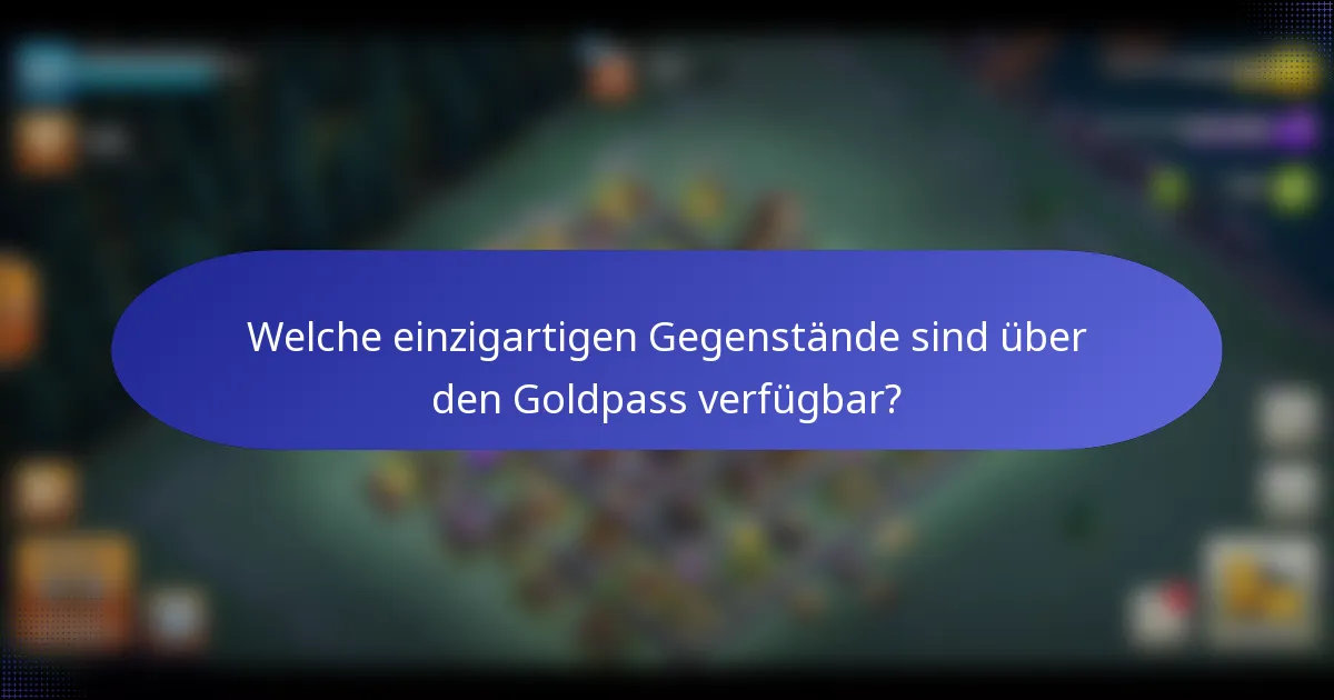 Welche einzigartigen Gegenstände sind über den Goldpass verfügbar?