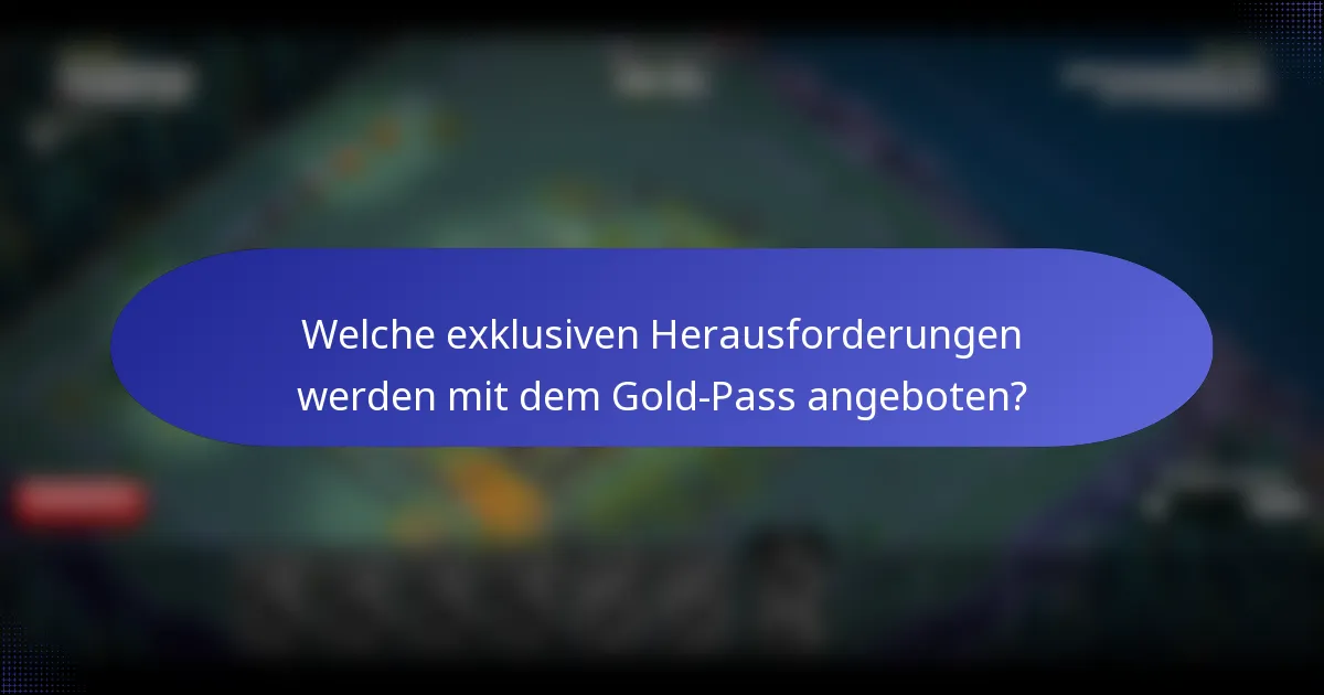 Welche exklusiven Herausforderungen werden mit dem Gold-Pass angeboten?