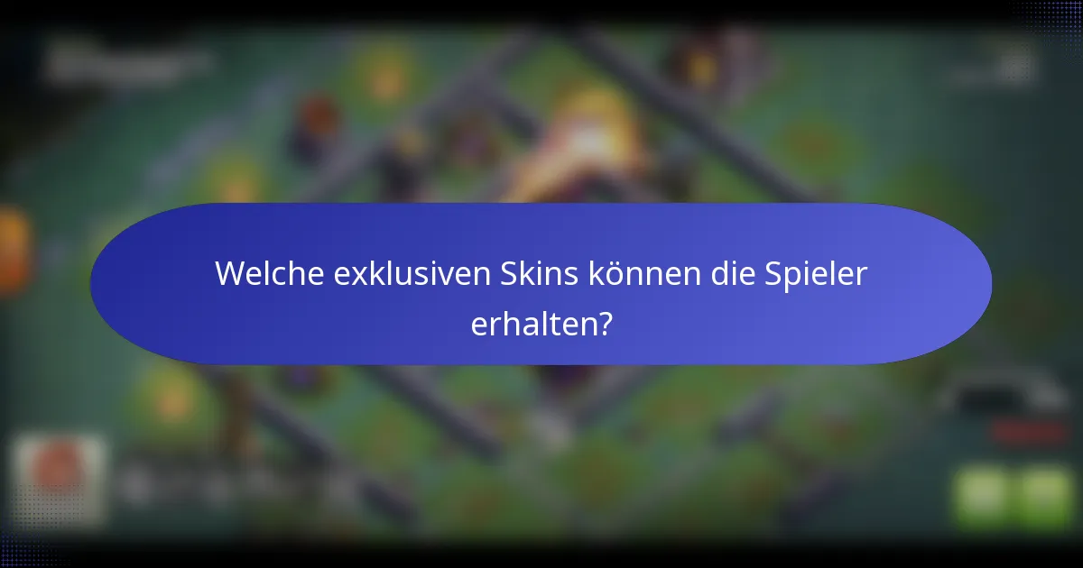 Welche exklusiven Skins können die Spieler erhalten?