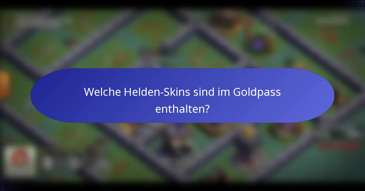 Welche Helden-Skins sind im Goldpass enthalten?