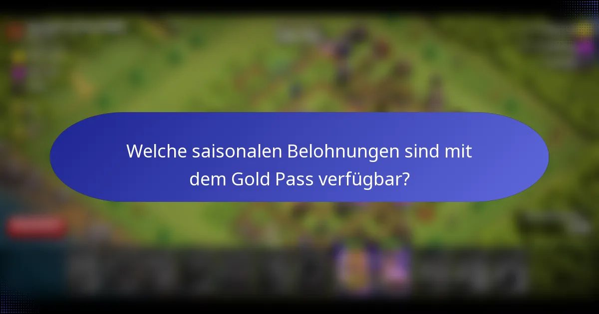 Welche saisonalen Belohnungen sind mit dem Gold Pass verfügbar?
