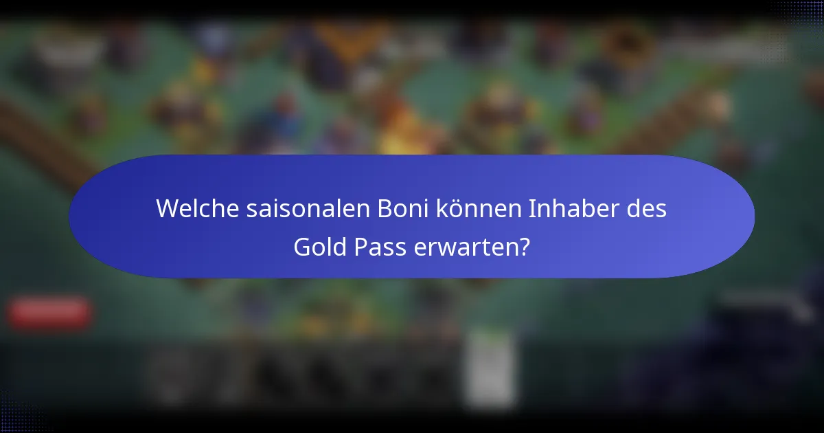 Welche saisonalen Boni können Inhaber des Gold Pass erwarten?