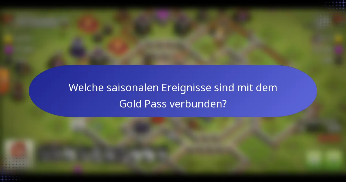 Welche saisonalen Ereignisse sind mit dem Gold Pass verbunden?