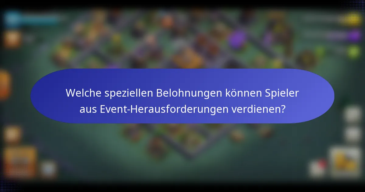 Welche speziellen Belohnungen können Spieler aus Event-Herausforderungen verdienen?