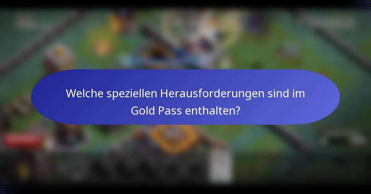 Welche speziellen Herausforderungen sind im Gold Pass enthalten?