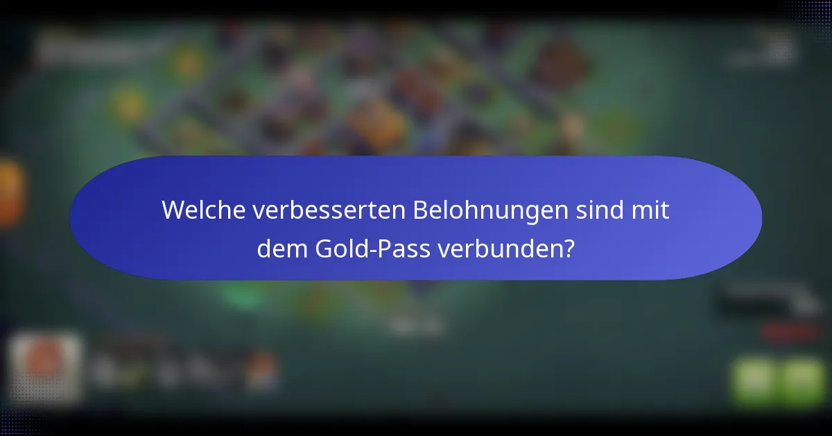 Welche verbesserten Belohnungen sind mit dem Gold-Pass verbunden?