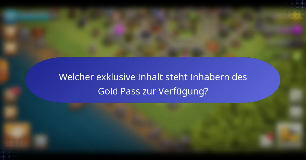 Welcher exklusive Inhalt steht Inhabern des Gold Pass zur Verfügung?