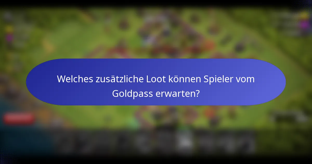 Welches zusätzliche Loot können Spieler vom Goldpass erwarten?