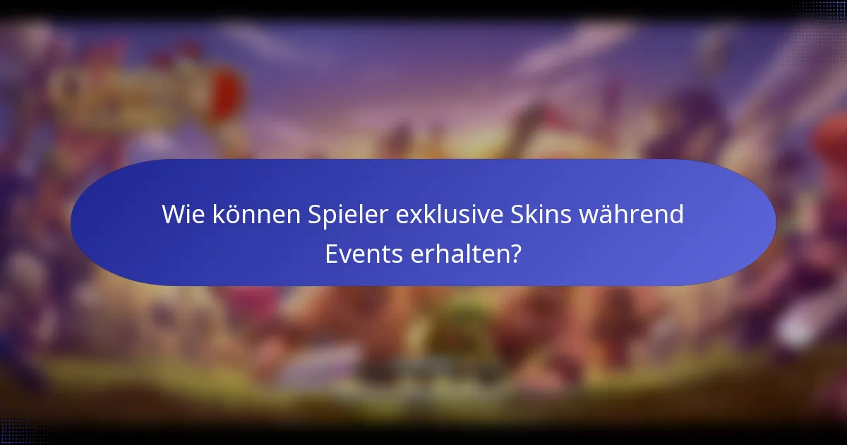 Wie können Spieler exklusive Skins während Events erhalten?